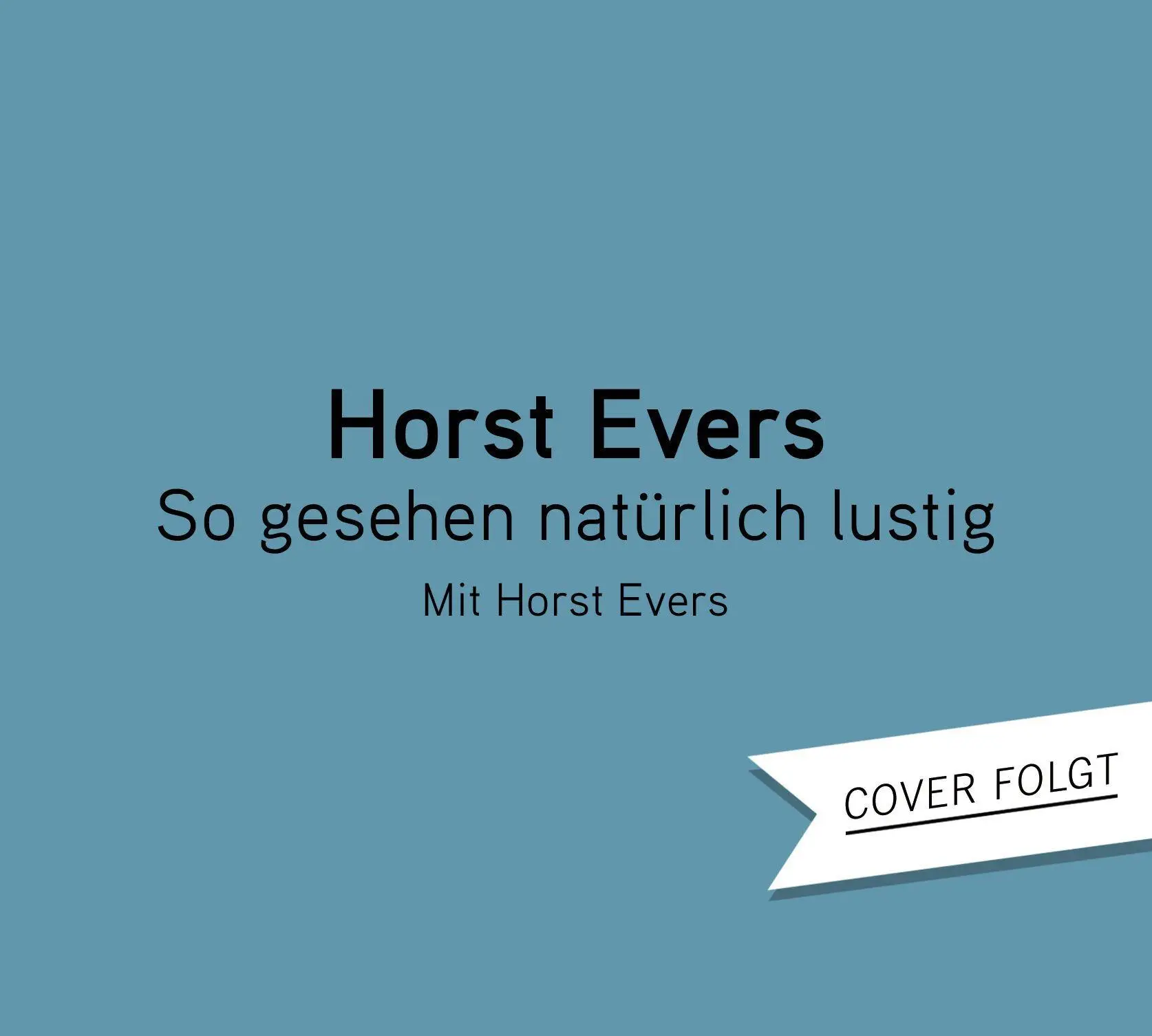 Bild: 9783759906823 | So gesehen natürlich lustig | WortArt | Horst Evers | Audio-CD | 2026