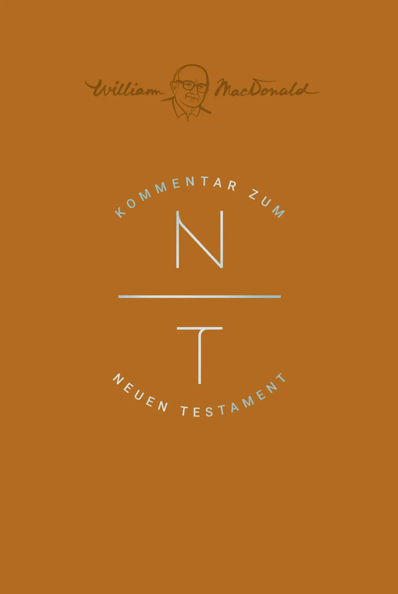Cover: 9783866996823 | Kommentar zum Neuen Testament | Gesamtausgabe | William MacDonald