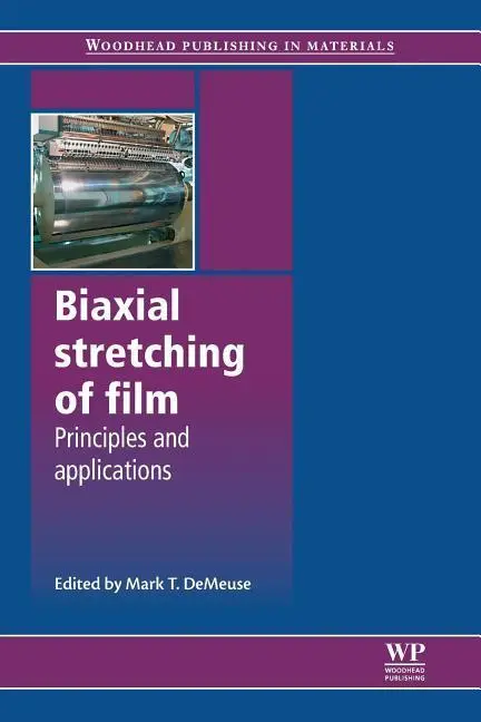 Cover: 9780081016923 | Biaxial Stretching of Film | Principles and Applications | DeMeuse