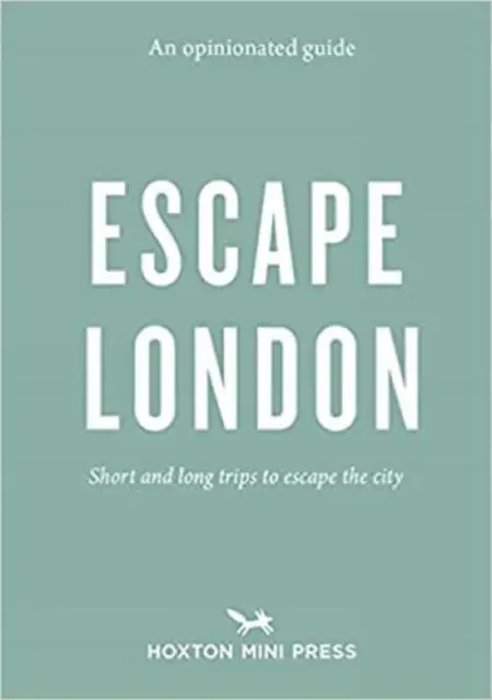 Cover: 9781910566923 | An Opinionated Guide: Escape London | Sonya Barber | Taschenbuch