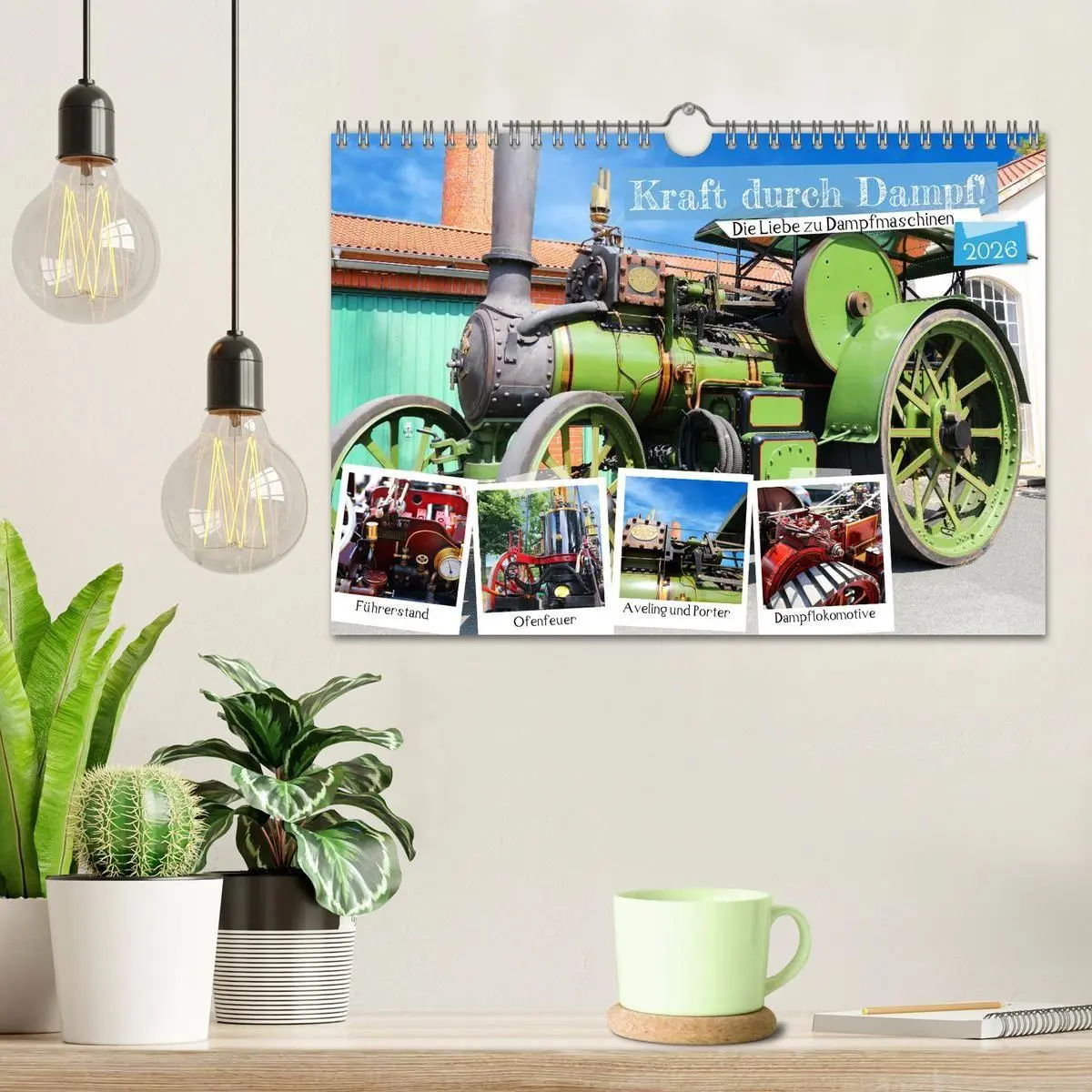 Bild: 9783516656923 | Kraft durch Dampf! Die Liebe zu Dampfmaschinen (Wandkalender 2026...