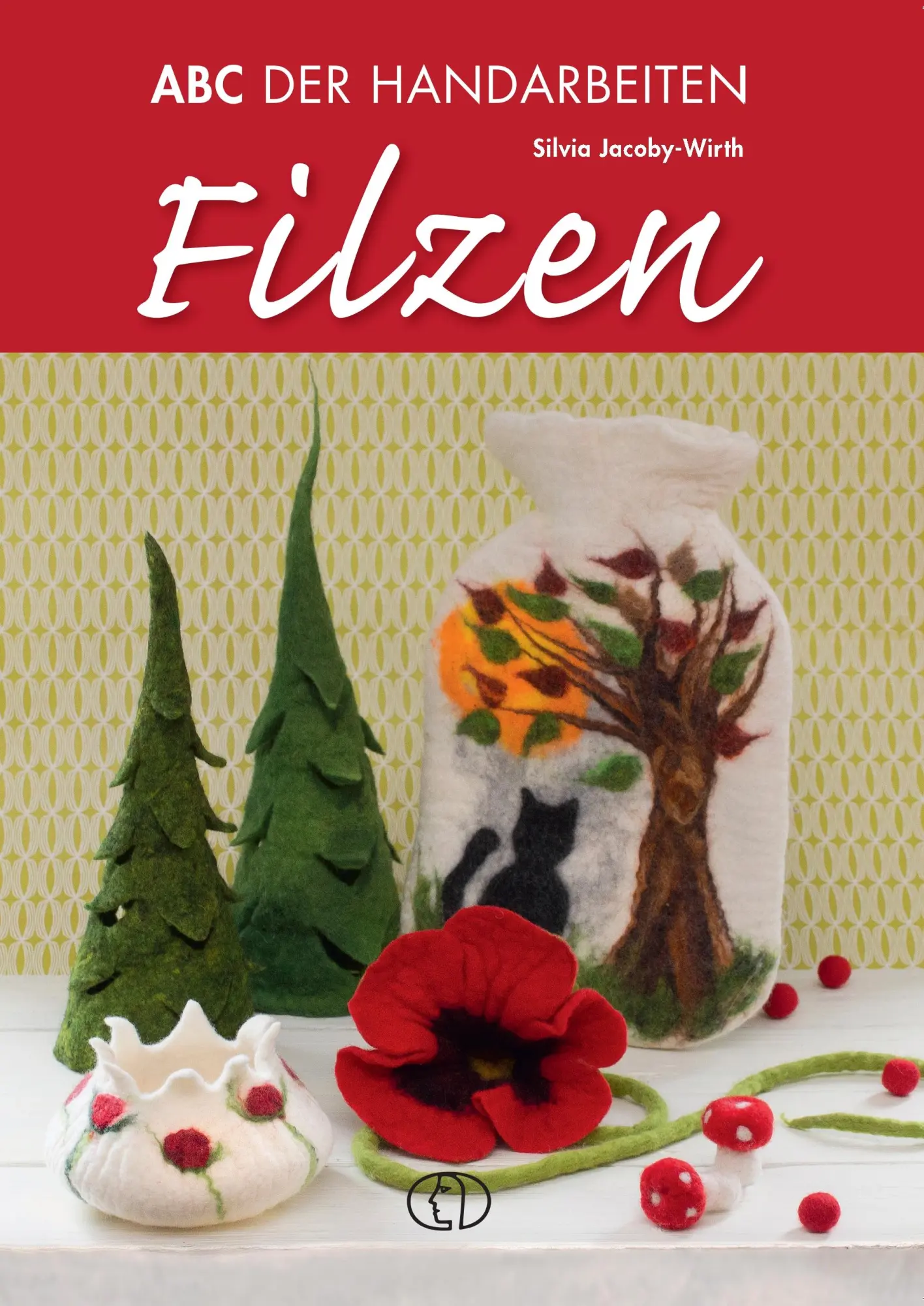 Cover: 9783897986923 | Filzen | ABC der Handarbeiten | Silvia Jacoby-Wirth | Taschenbuch