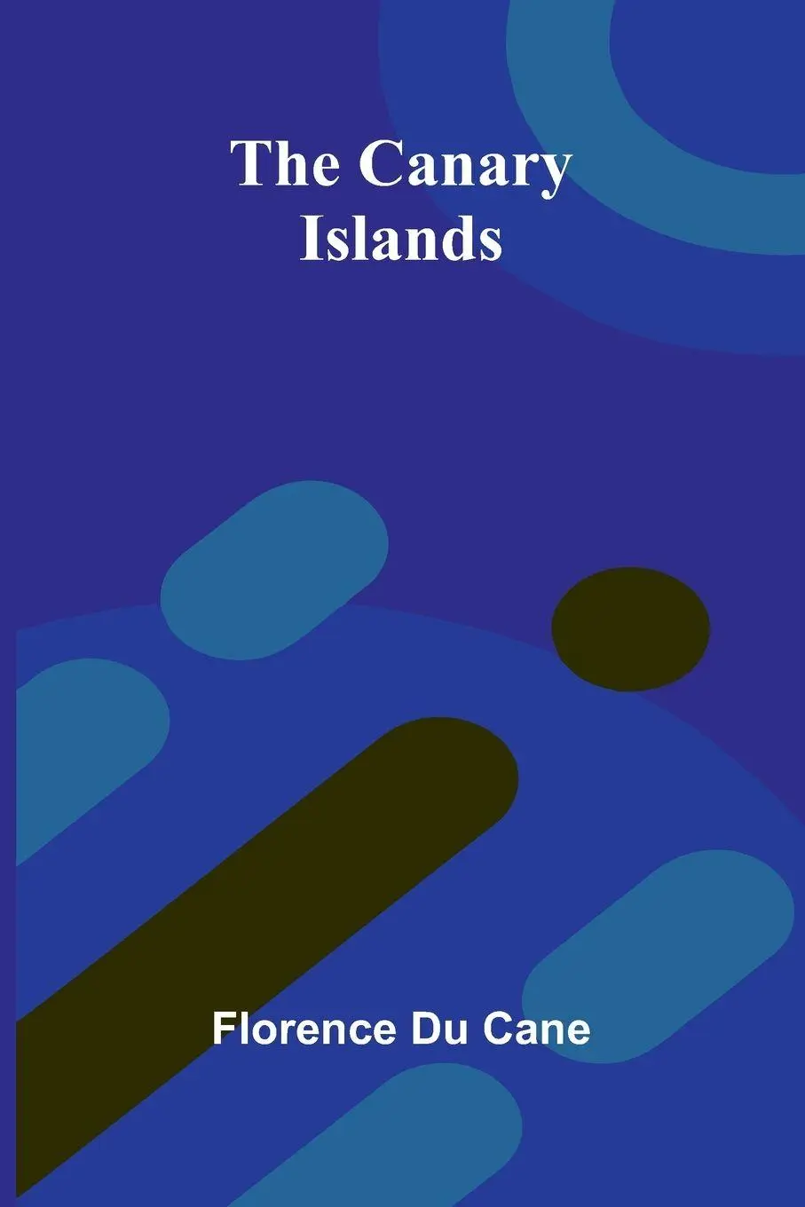 Cover: 9789364736923 | The Canary Islands | Florence Du Cane | Taschenbuch | Englisch | 2025