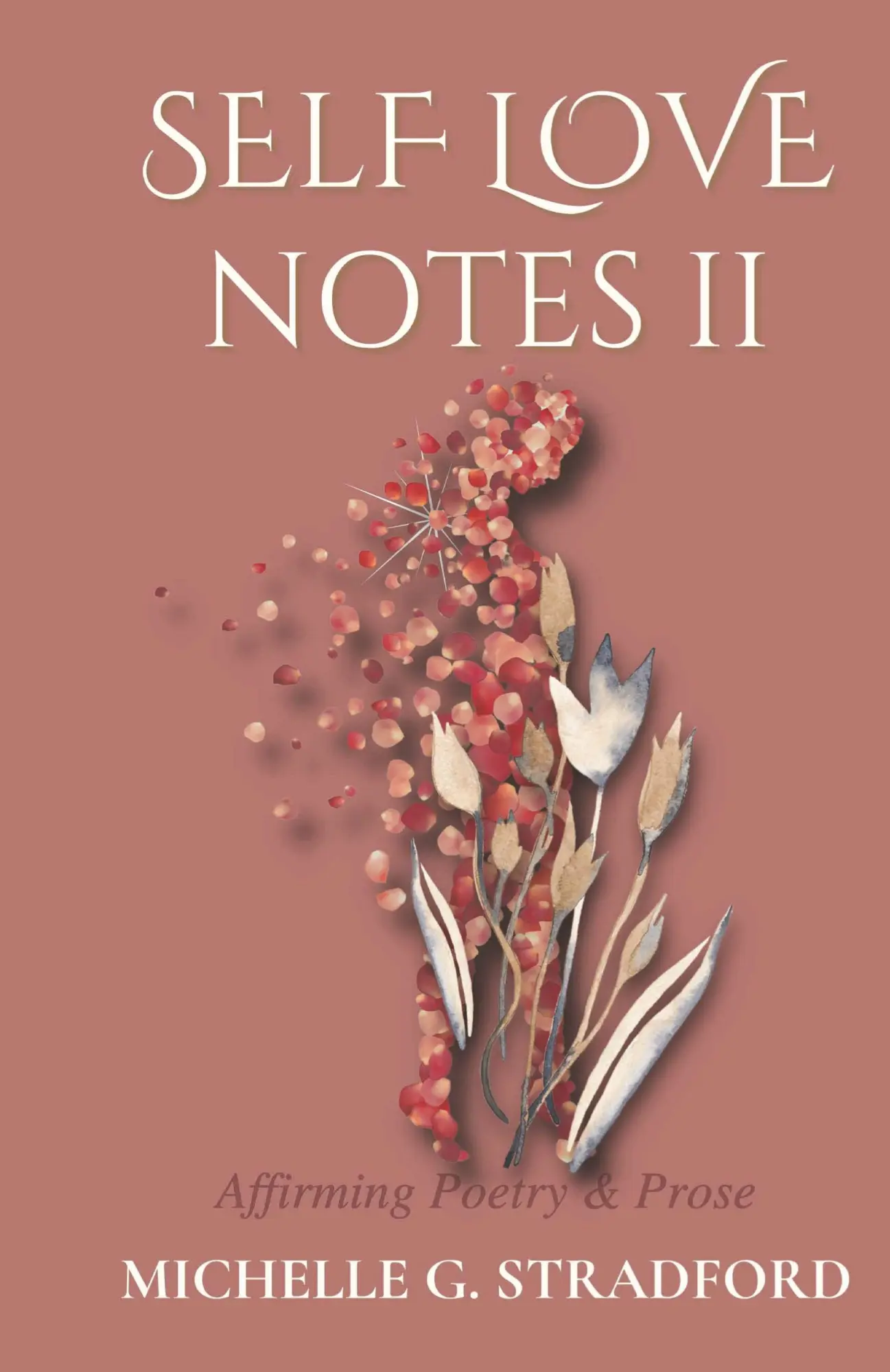 Cover: 9781957087023 | Self Love Notes II | Affirming Poetry &amp; Prose | Michelle G. Stradford