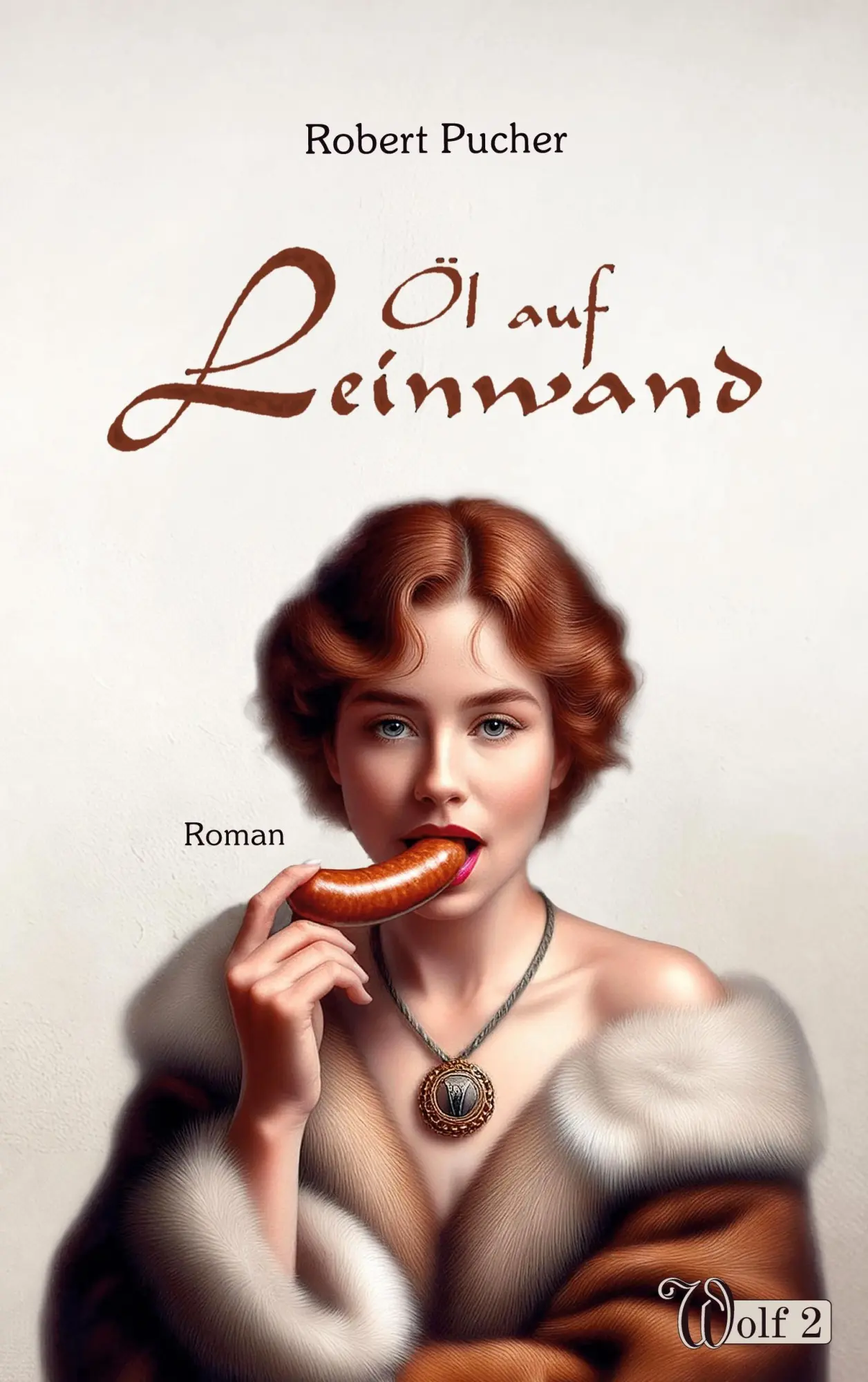 Cover: 9783695127023 | Öl auf Leinwand | Robert Pucher | Taschenbuch | Wolf | 402 S. | 2025