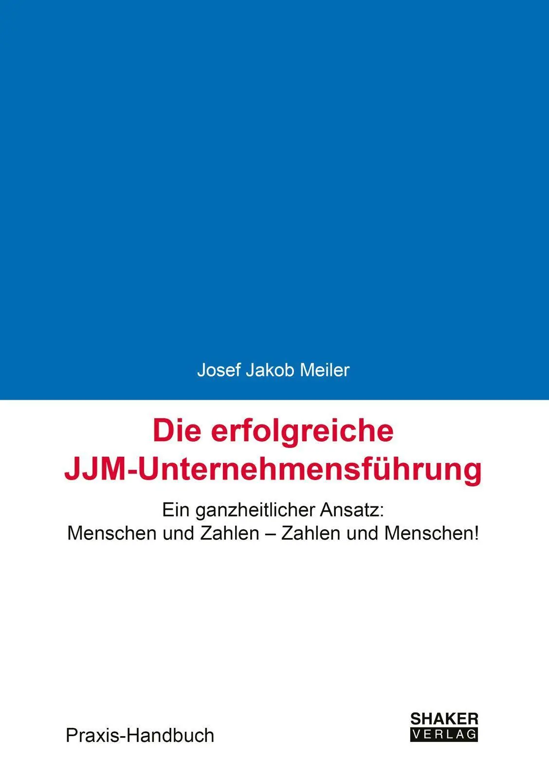 Cover: 9783819107023 | Die erfolgreiche JJM-Unternehmensführung | Josef Jakob Meiler | Buch