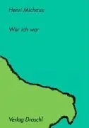Cover: 9783854207023 | Wer ich war | Frühe Schriften | Henri Michaux | Taschenbuch | 208 S.