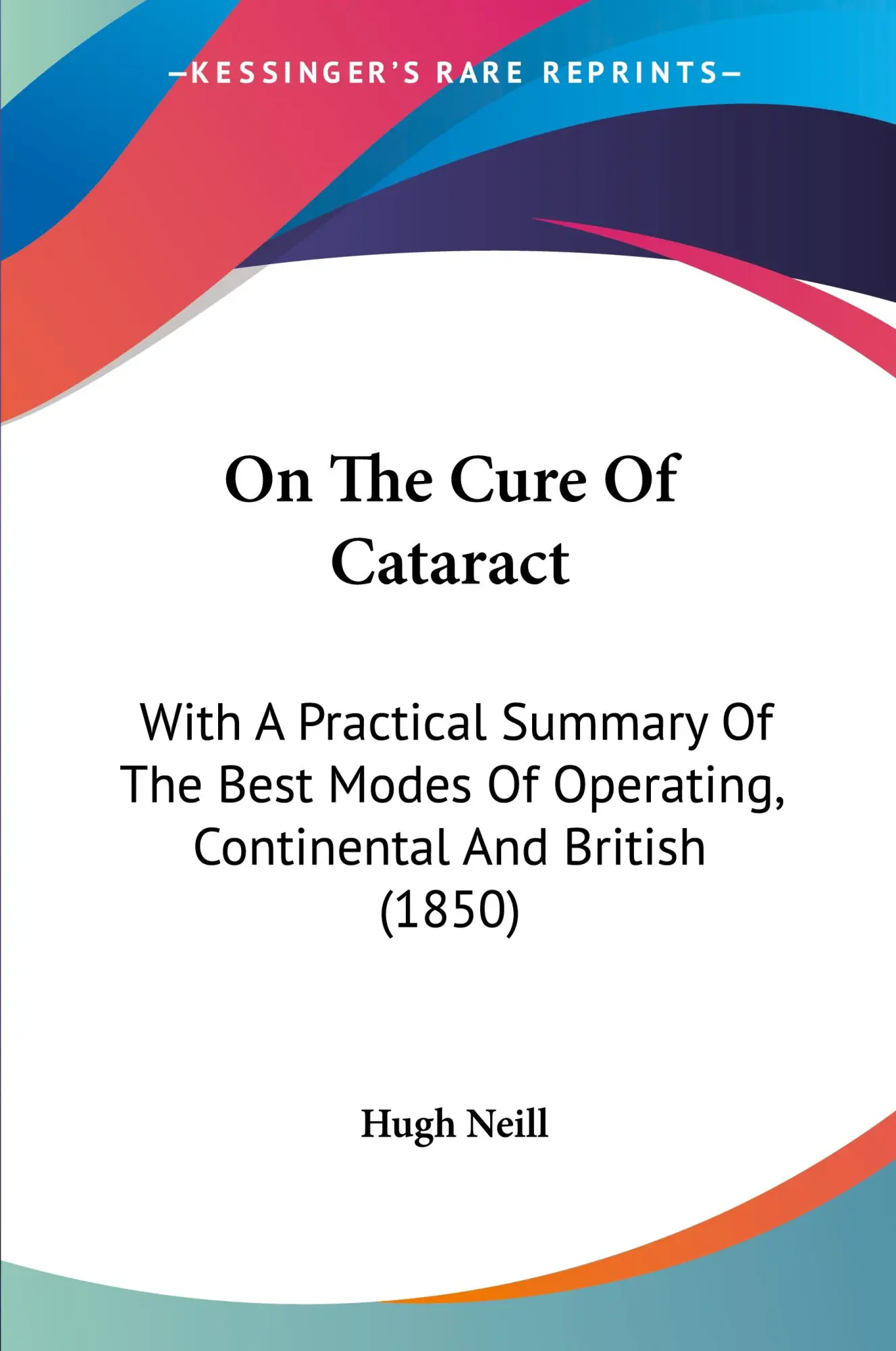 Cover: 9781437087123 | On The Cure Of Cataract | Hugh Neill | Taschenbuch | Englisch | 2008