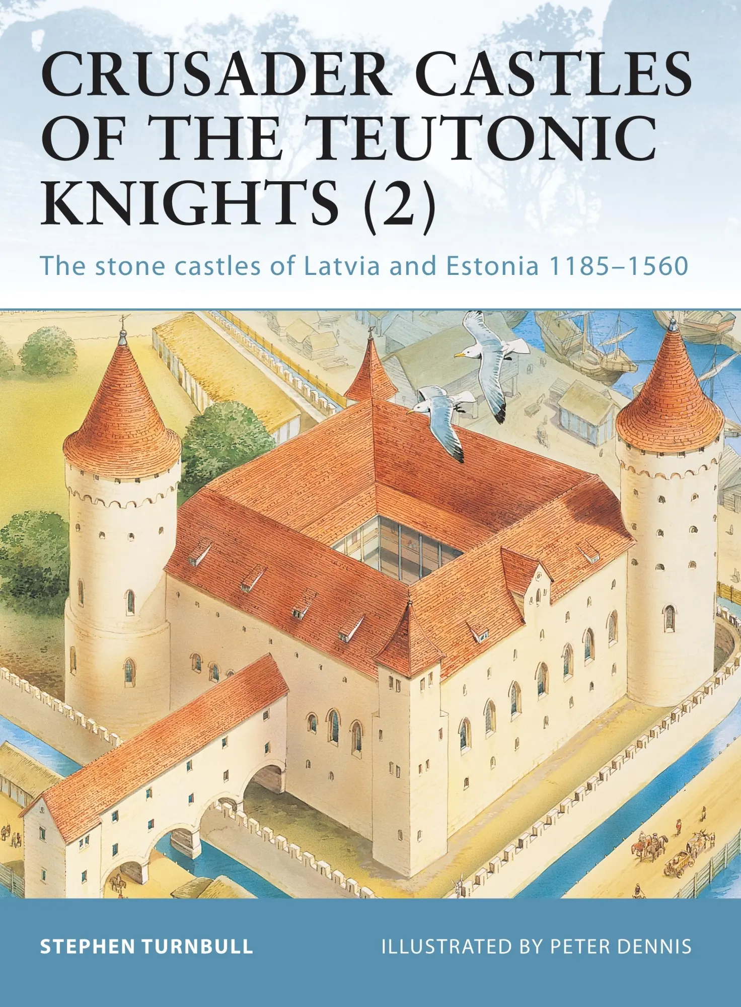 Cover: 9781841767123 | Crusader Castles of the Teutonic Knights (2) | Stephen Turnbull | Buch