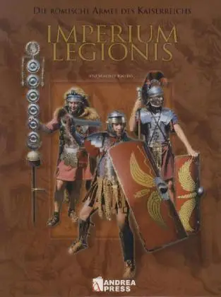 Cover: 9783938447123 | Imperium Legionis | Die römische Armee des Kaiserreichs | Toledo