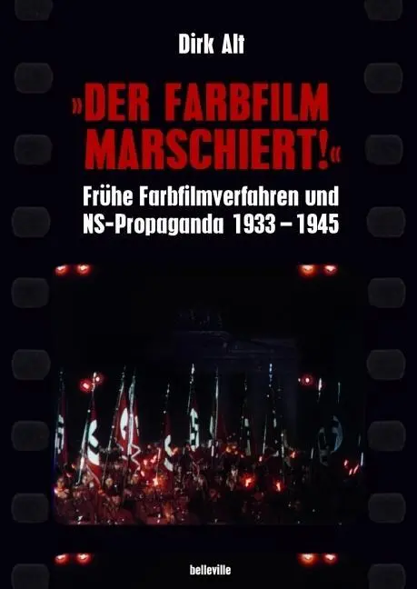 Cover: 9783943157123 | 'Der Farbfilm marschiert!' | Dirk Alt | Buch | 635 S. | Deutsch | 2013