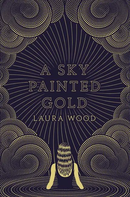 Cover: 9780593127223 | A Sky Painted Gold | Laura Wood | Buch | Englisch | 2020