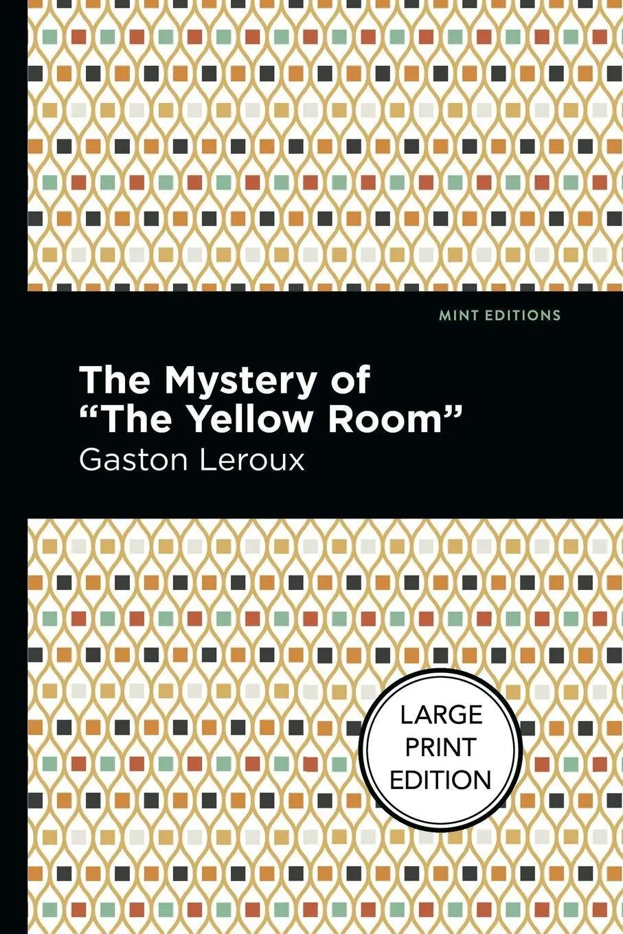 Cover: 9781513137223 | The Mystery of the "Yellow Room" | Large Print Edition | Gaston Leroux