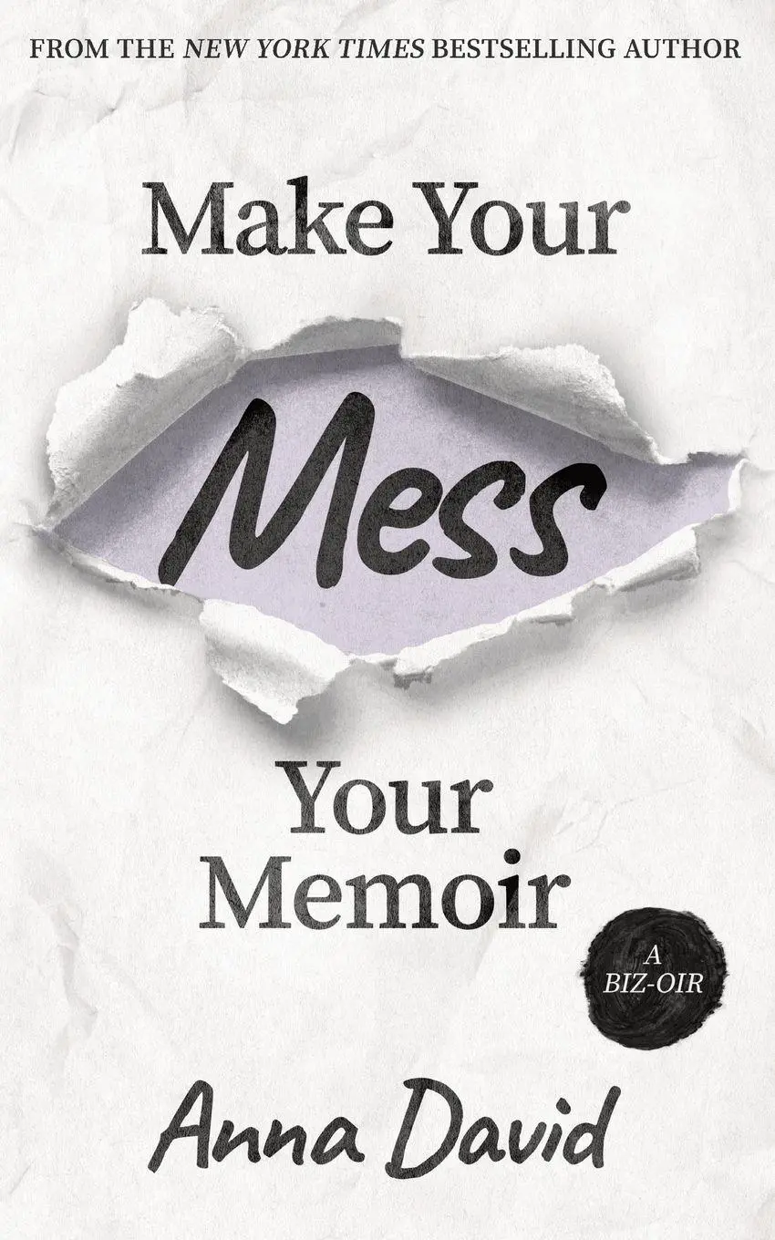 Cover: 9781951407223 | Make Your Mess Your Memoir | Anna David | Taschenbuch | Englisch
