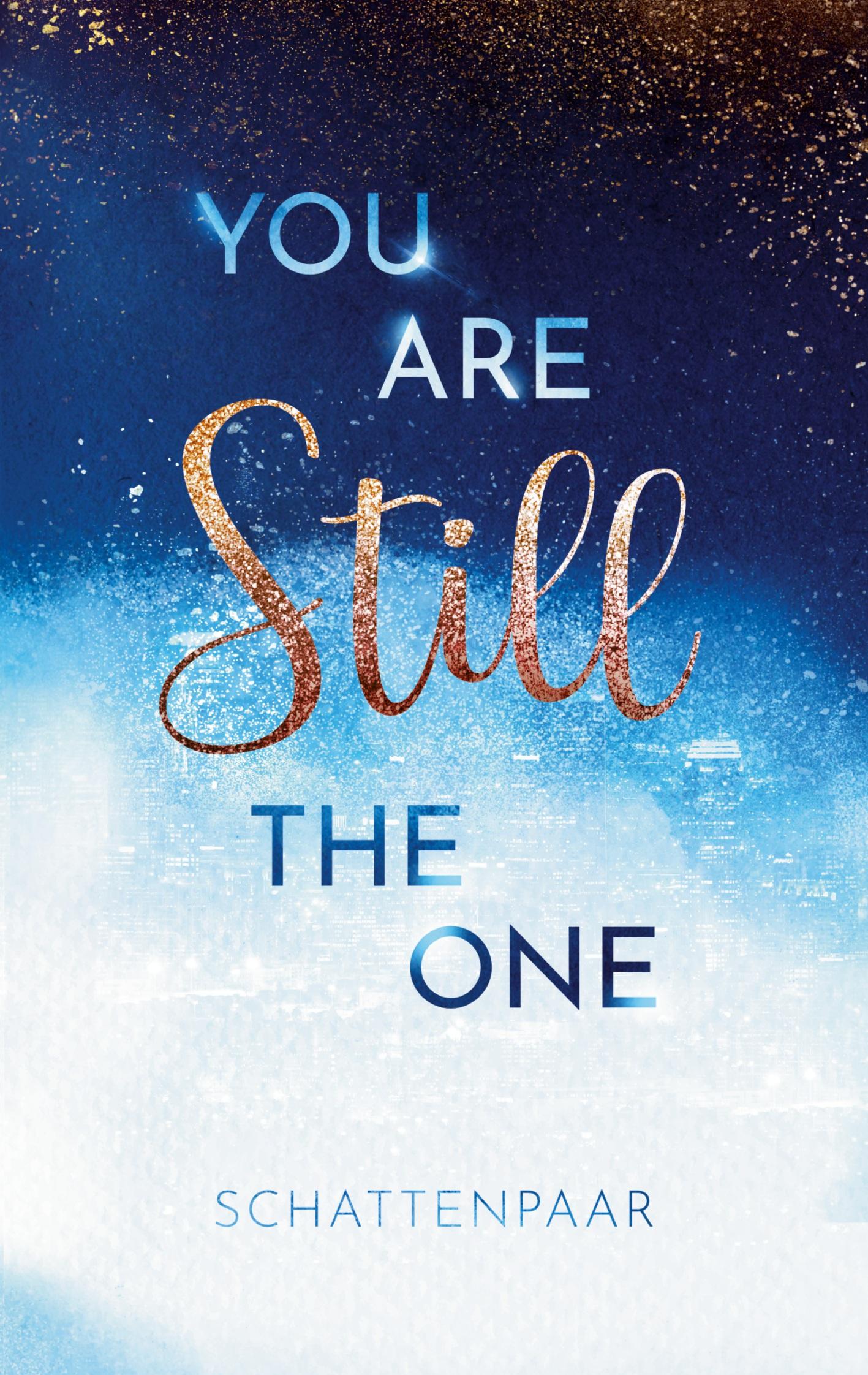 Cover: 9783756897223 | You Are Still The One | Schatten Paar | Taschenbuch | You Are | 392 S.