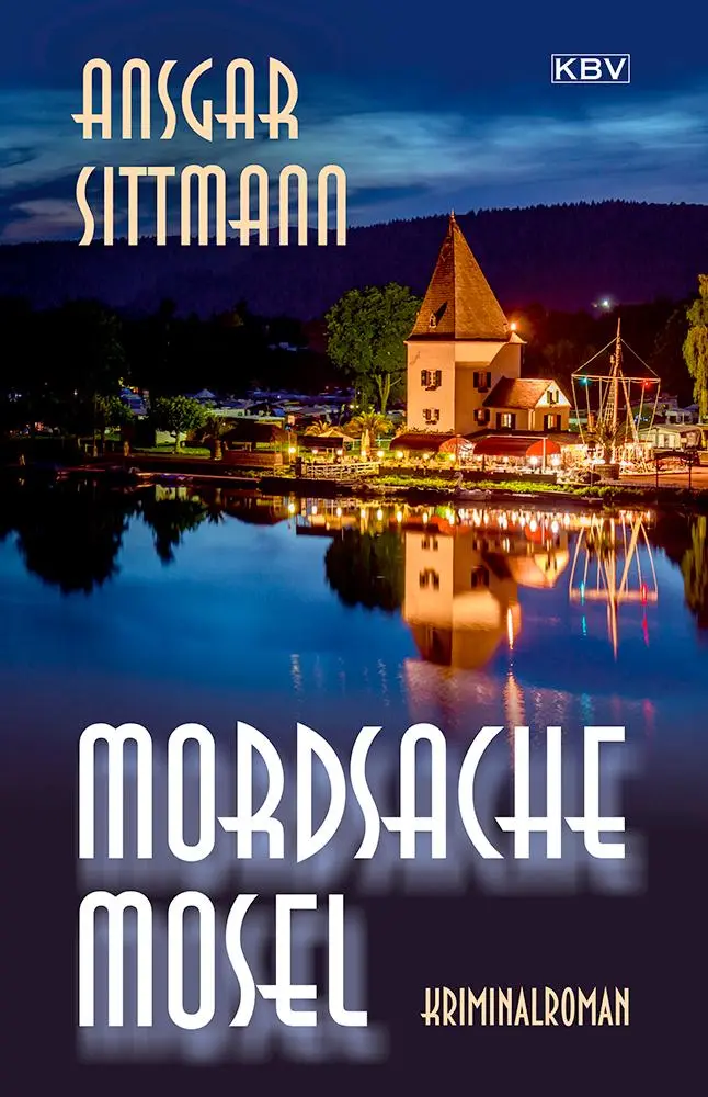 Cover: 9783954417223 | Mordsache Mosel | Kriminalroman | Ansgar Sittmann | Taschenbuch | 2025