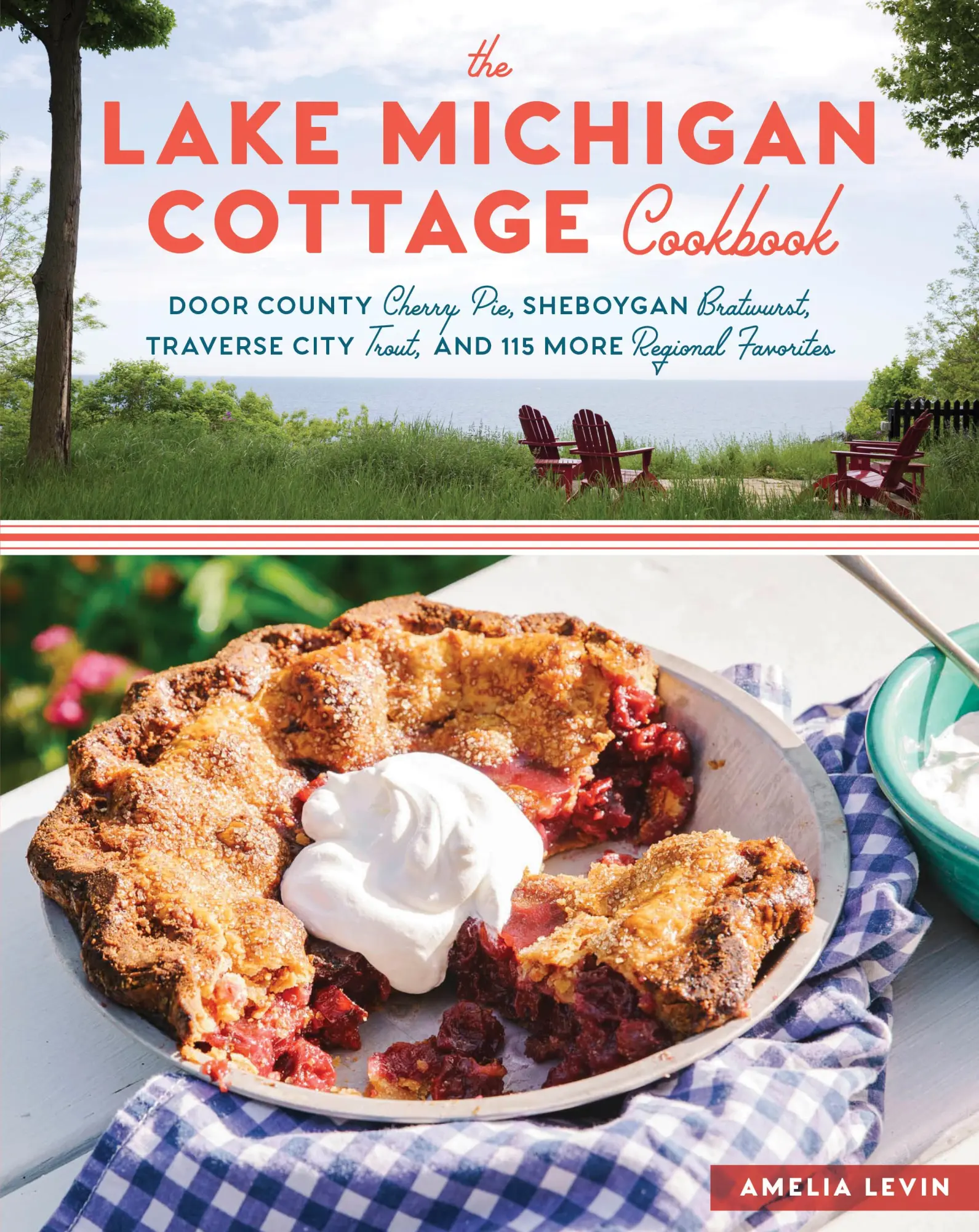 Cover: 9781612127323 | The Lake Michigan Cottage Cookbook | Amelia Levin | Taschenbuch | 2018