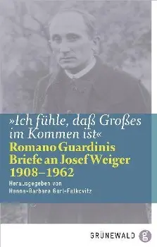 Cover: 9783786727323 | 'Ich fühle, daß Großes im Kommen ist' | Romano Guardini | Taschenbuch