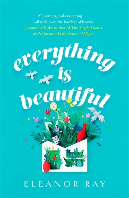 Everything is Beautiful: 'the most uplifting book of the year' Good Housekeeping