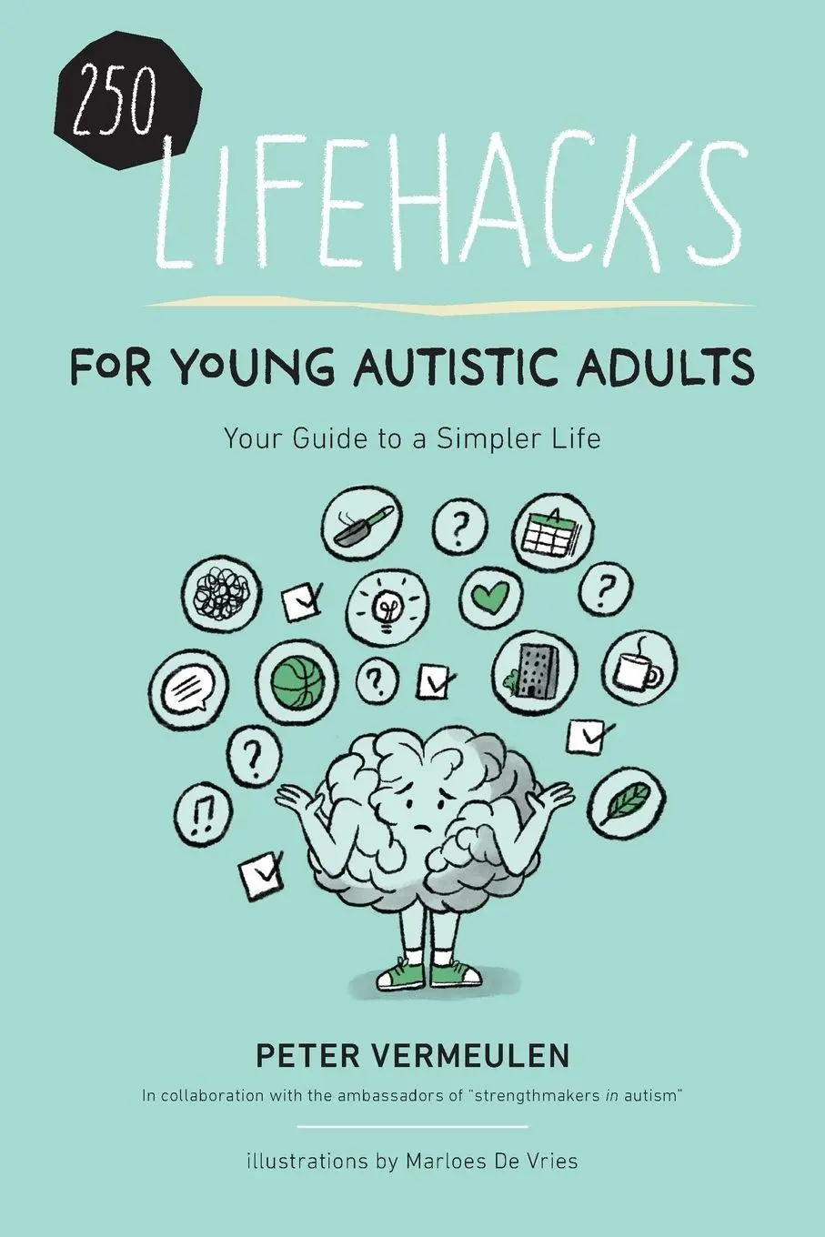 Cover: 9781963367423 | 250 Lifehacks for Young Autistic Adults | Your Guide to a Simpler Life