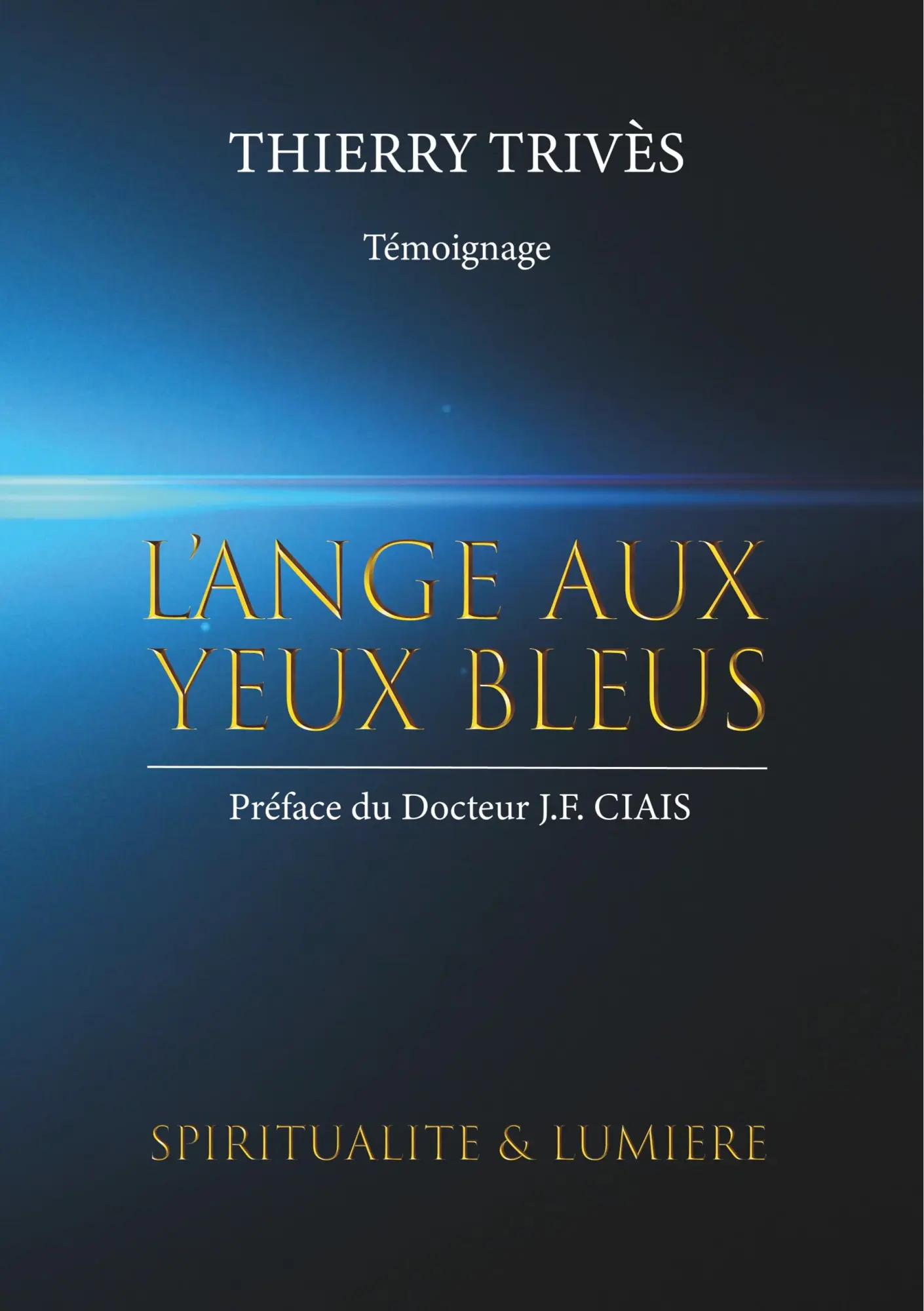 Cover: 9782322187423 | L'Ange aux yeux bleus | Spiritualité et lumière | Thierry Trivès