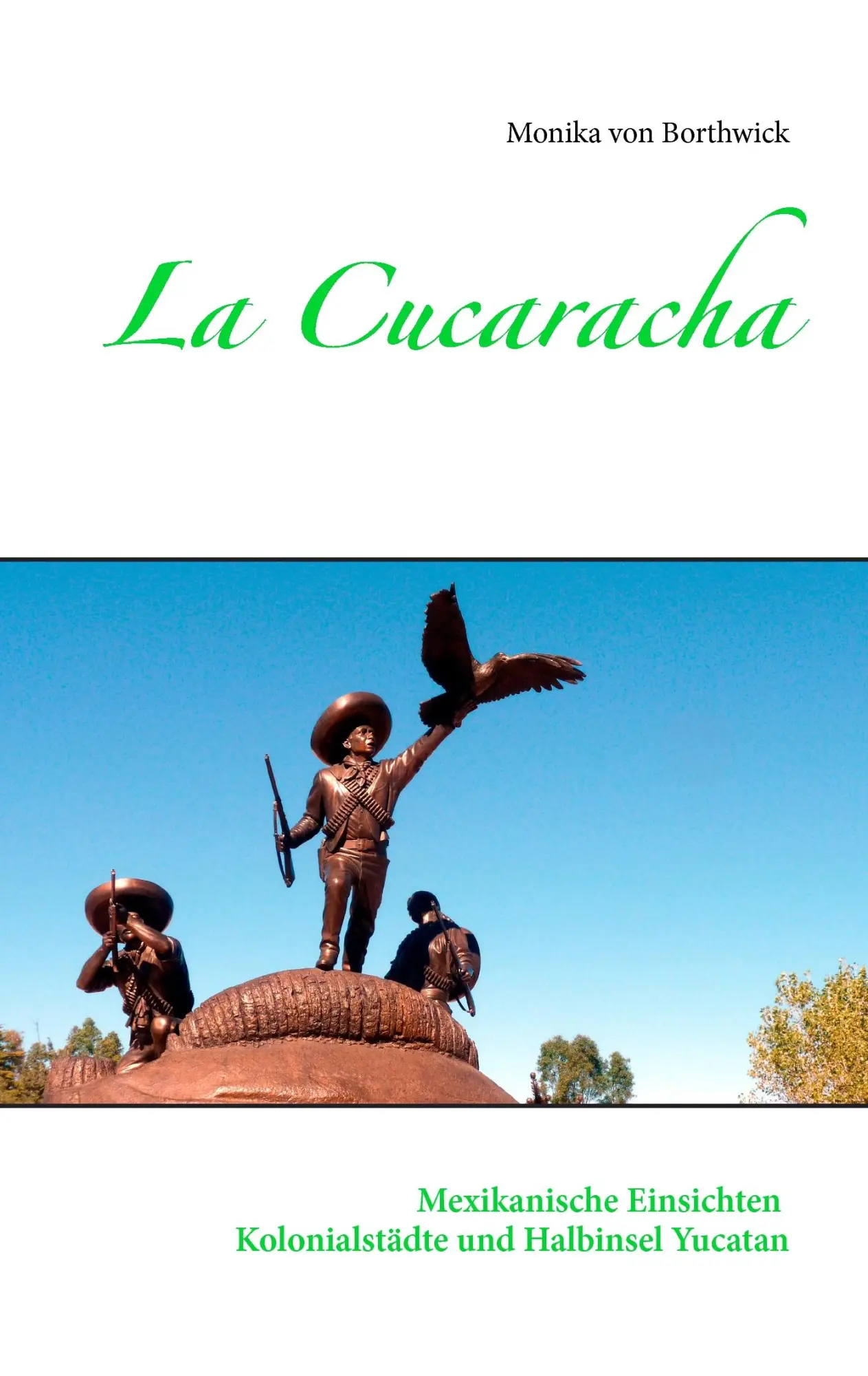 La Cucaracha: Mexikanische Einsichten Kolonialstädte und Halbinsel Yucatan