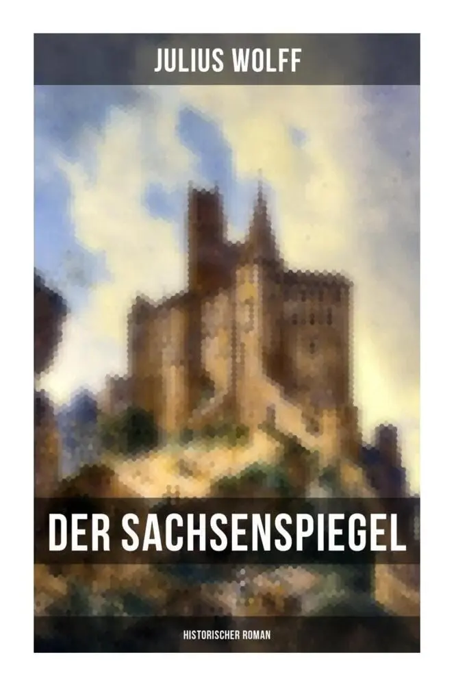 Cover: 9788027257423 | Der Sachsenspiegel: Historischer Roman | Julius Wolff | Taschenbuch