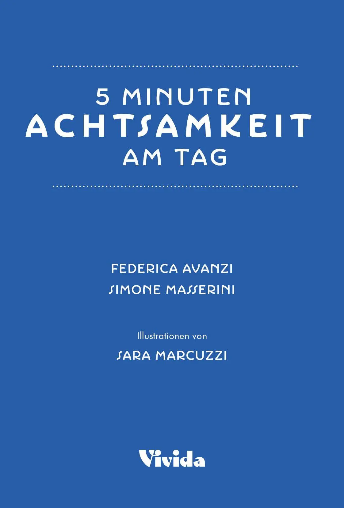 Bild: 9788863127423 | 5 Minuten Achtsamkeit am Tag | Federica Avanzi (u. a.) | Buch | 50 S.