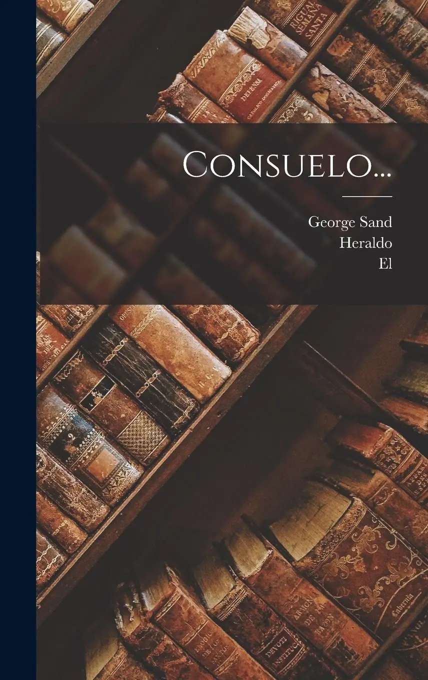 Cover: 9781016747523 | Consuelo... | George Sand (u. a.) | Buch | Gebunden | Spanisch | 2022