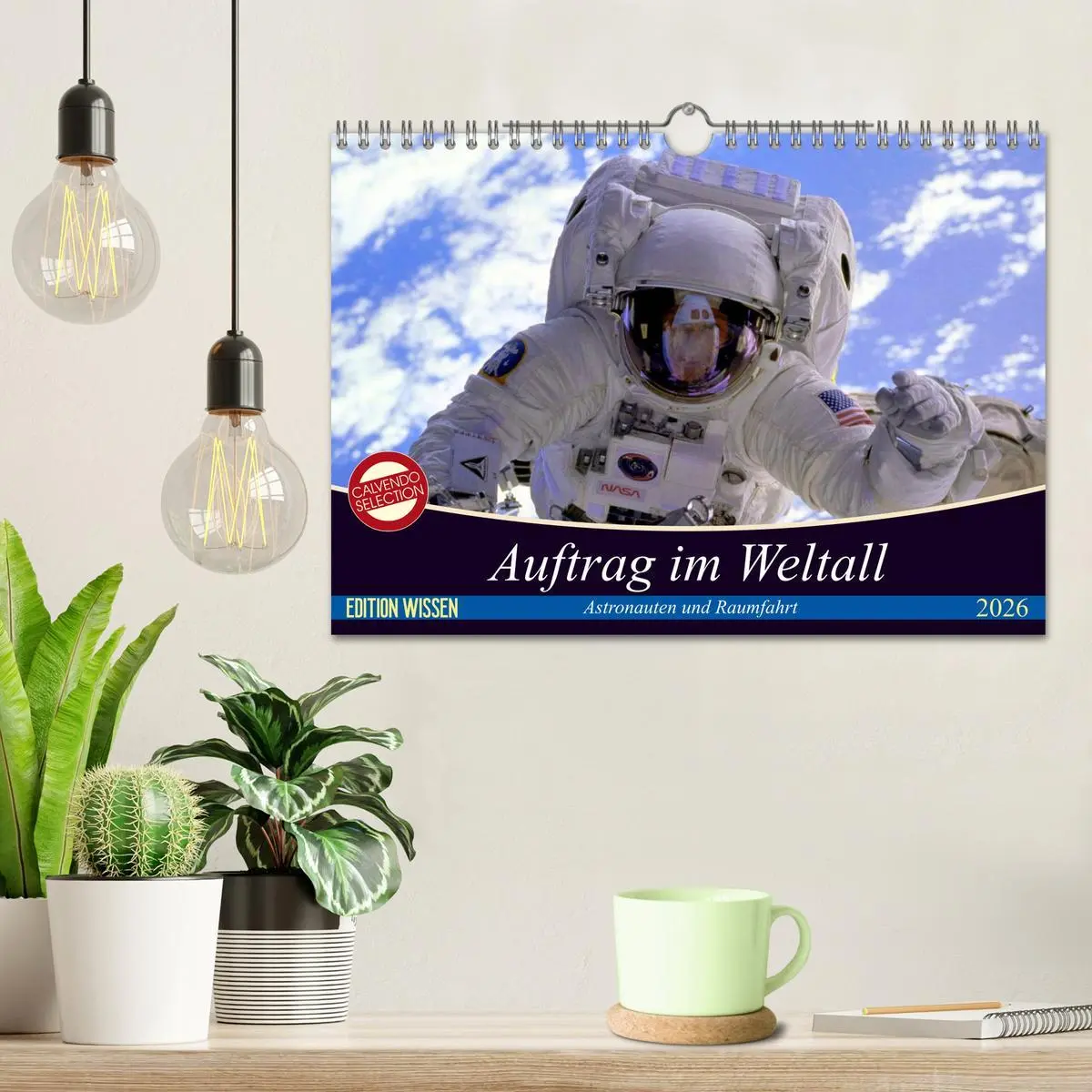 Bild: 9783457887523 | Auftrag im Weltall. Astronauten und Raumfahrt (Wandkalender 2026...