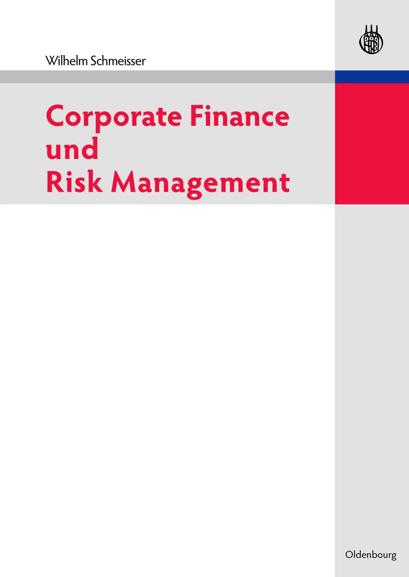 Cover: 9783486597523 | Corporate Finance und Risk Management | Wilhelm Schmeisser | Buch