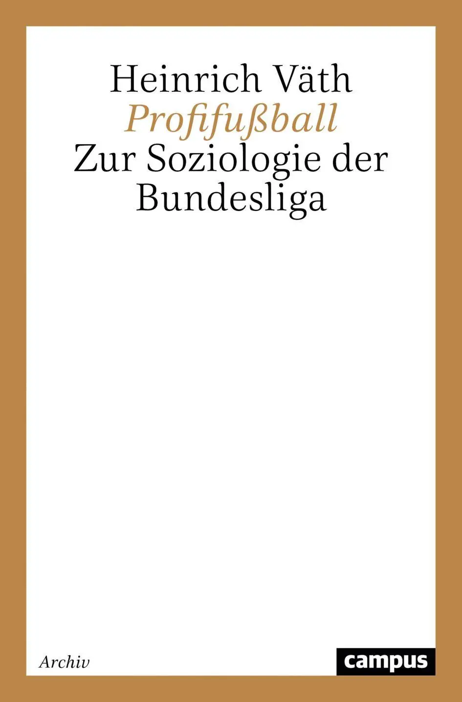 Cover: 9783593347523 | Profifußball | Zur Soziologie der Bundesliga | Heinrich Väth | Buch