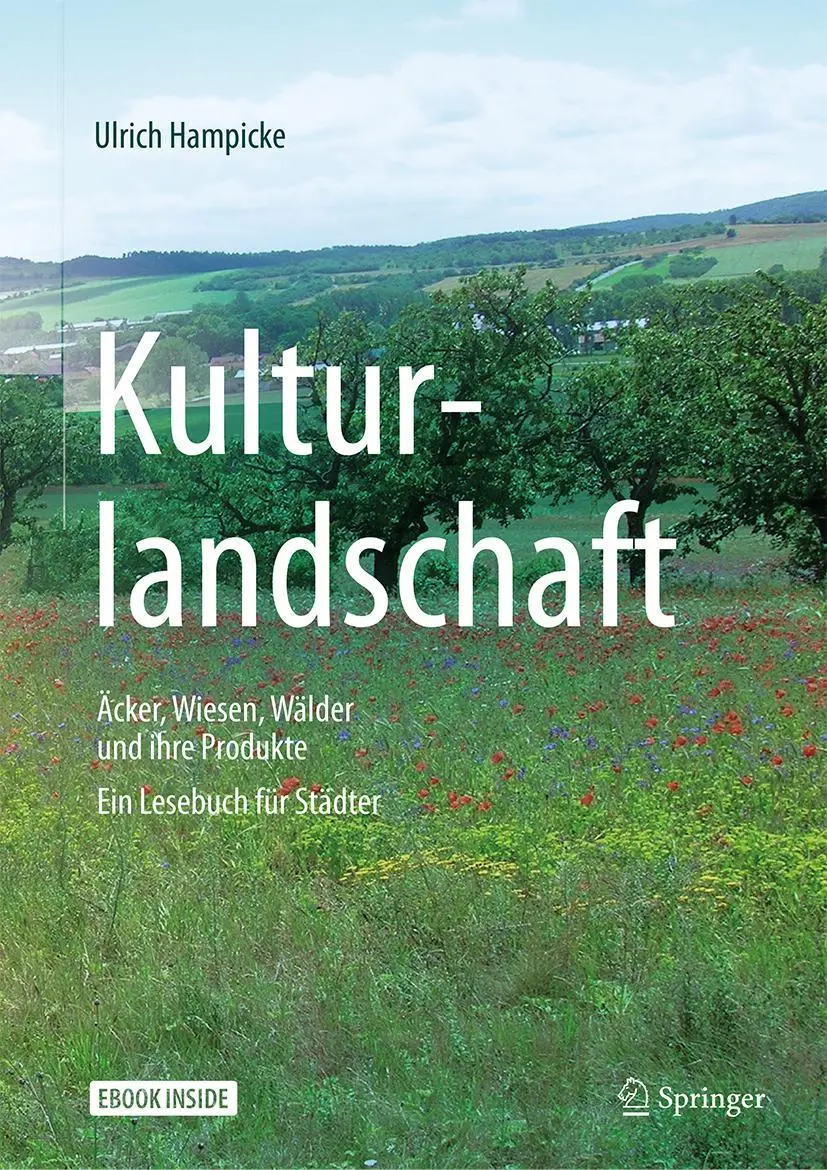 Cover: 9783662577523 | Kulturlandschaft - Äcker, Wiesen, Wälder und ihre Produkte | Hampicke