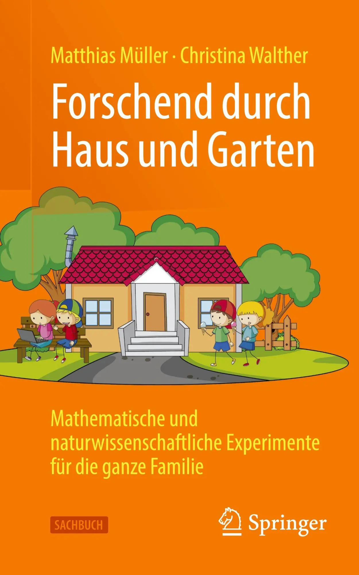 Cover: 9783662717523 | Forschend durch Haus und Garten | Matthias Müller (u. a.) | Buch | vi
