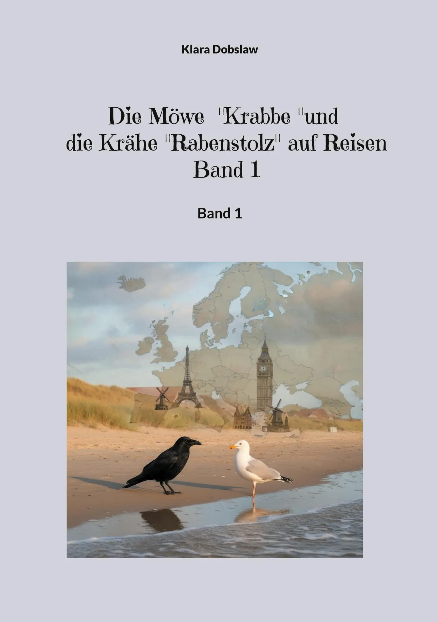 Cover: 9783695177523 | Die Möwe "Krabbe" und die Krähe "Rabenstolz" auf Reisen Band 1 | Buch