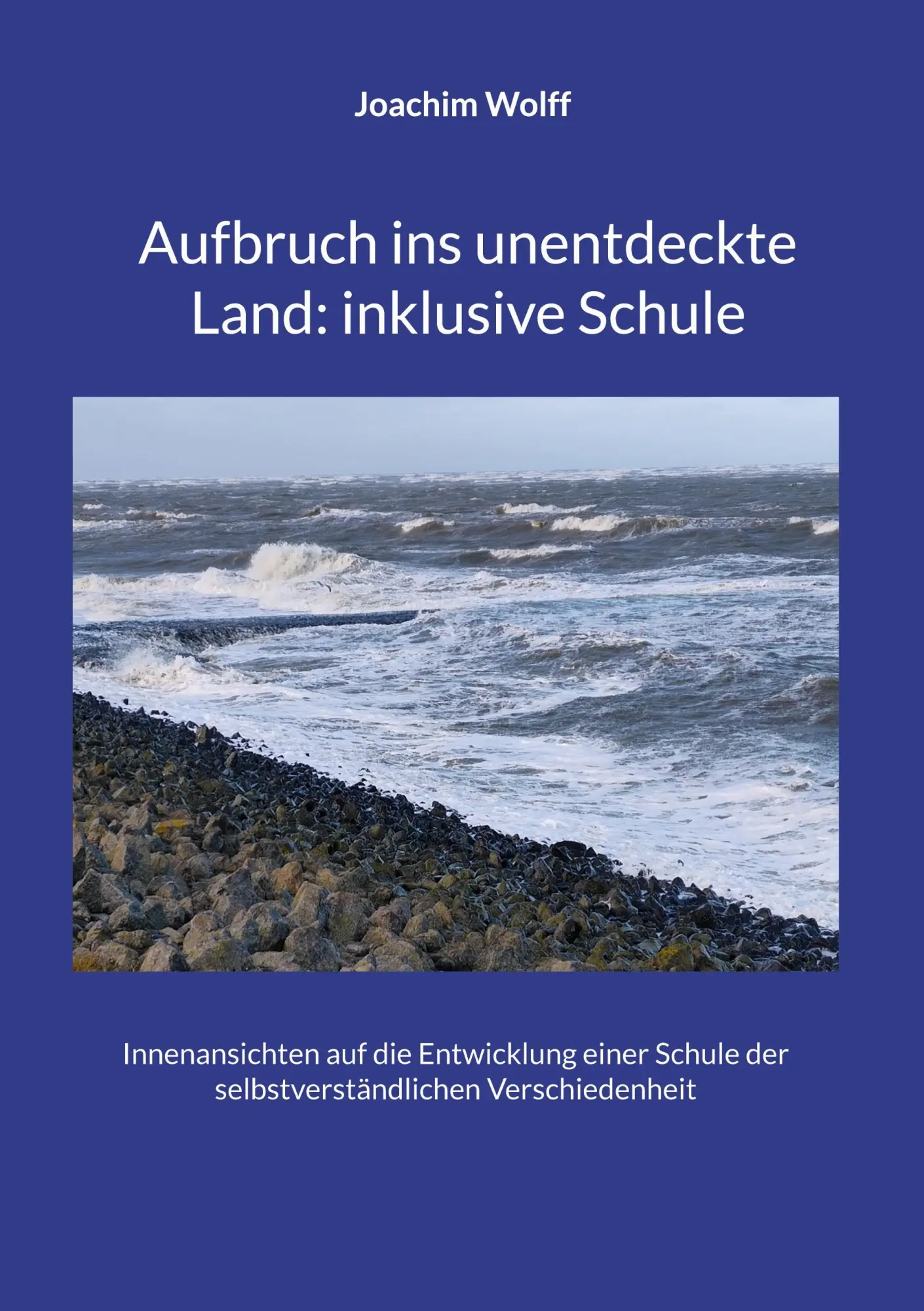 Cover: 9783819227523 | Aufbruch ins unentdeckte Land: inklusive Schule | Joachim Wolff | Buch