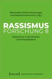 Cover: 9783837667523 | Rassismusforschung III | Rassismus in Strukturen und Praxisfeldern