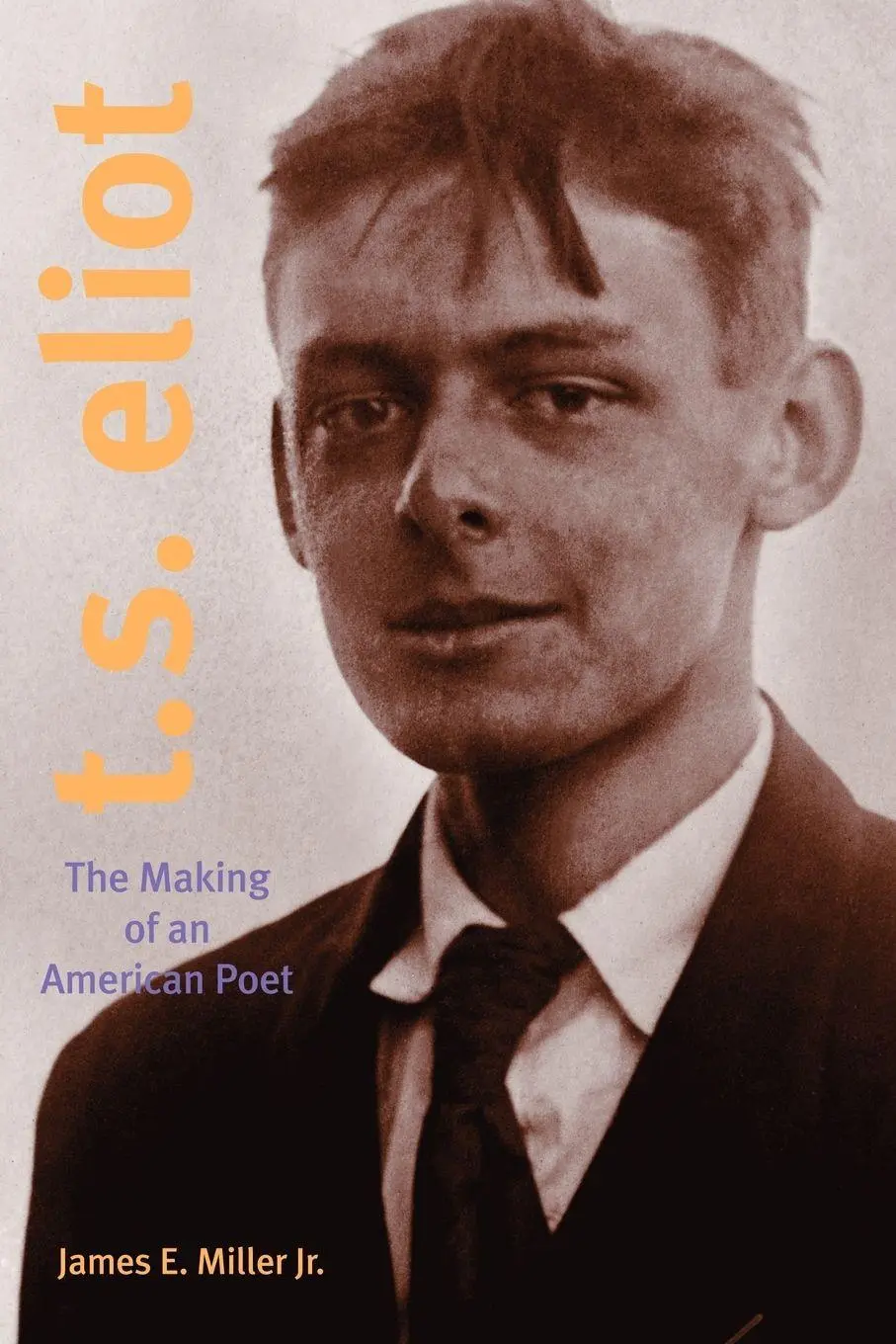 Cover: 9780271027623 | T. S. Eliot | The Making of an American Poet, 1888-1922 | Jr. | Buch