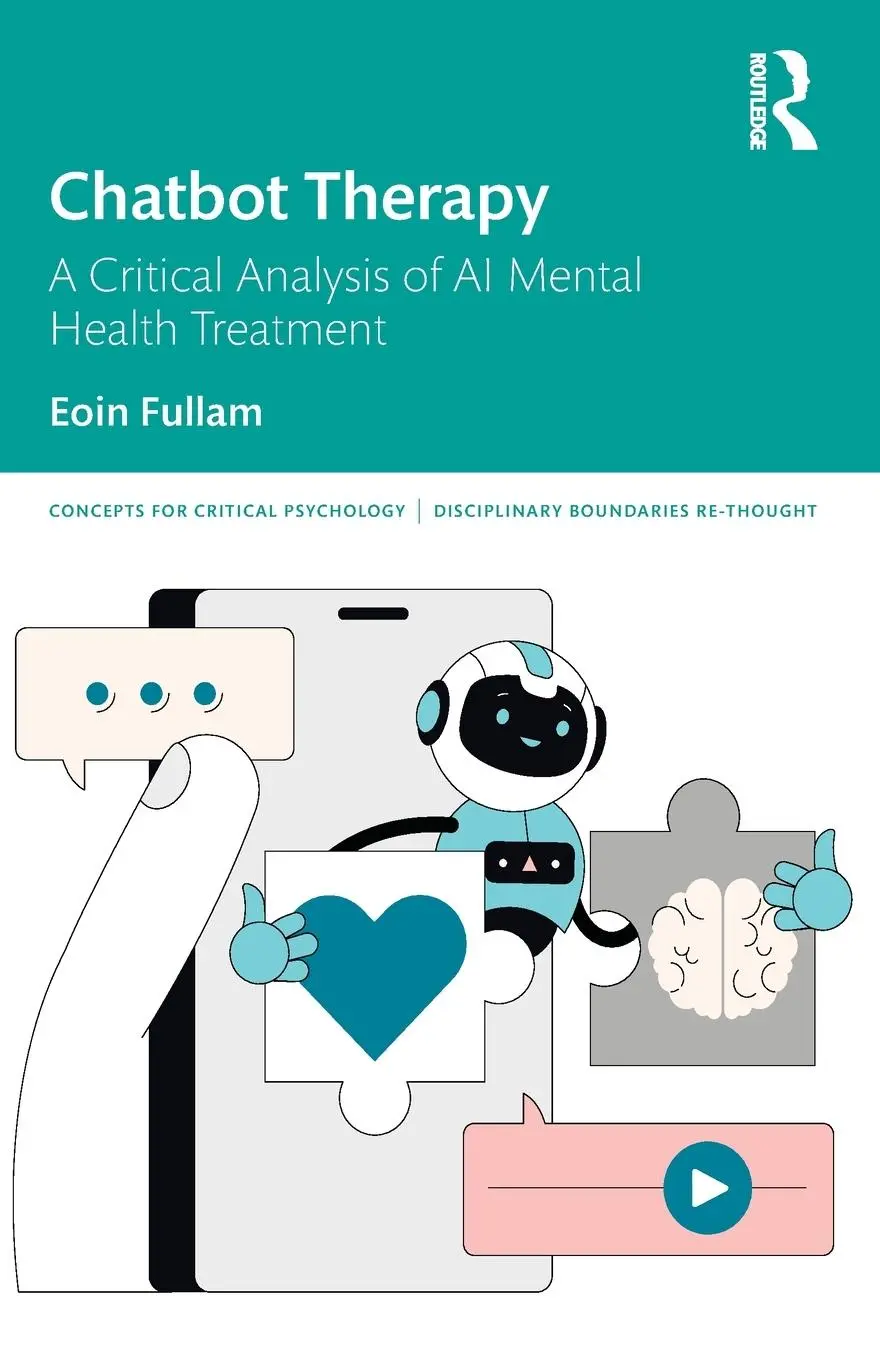 Cover: 9781032957623 | Chatbot Therapy | A Critical Analysis of AI Mental Health Treatment