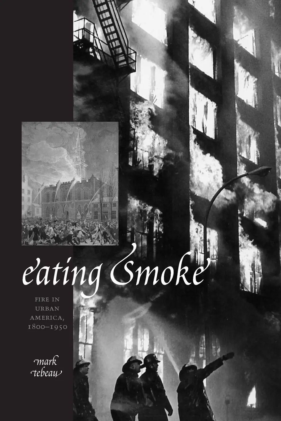 Cover: 9781421407623 | Eating Smoke | Fire in Urban America, 1800-1950 | Mark Tebeau | Buch