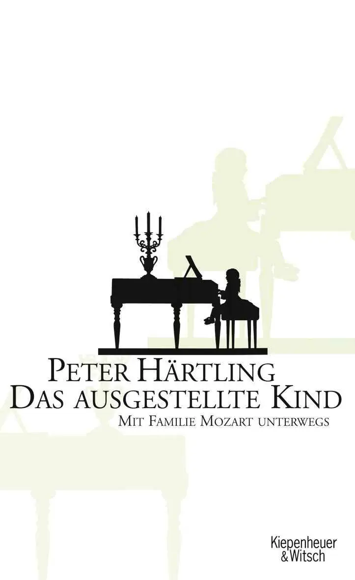 Cover: 9783462037623 | Das ausgestellte Kind | Mit Famillie Mozart unterwegs | Peter Härtling