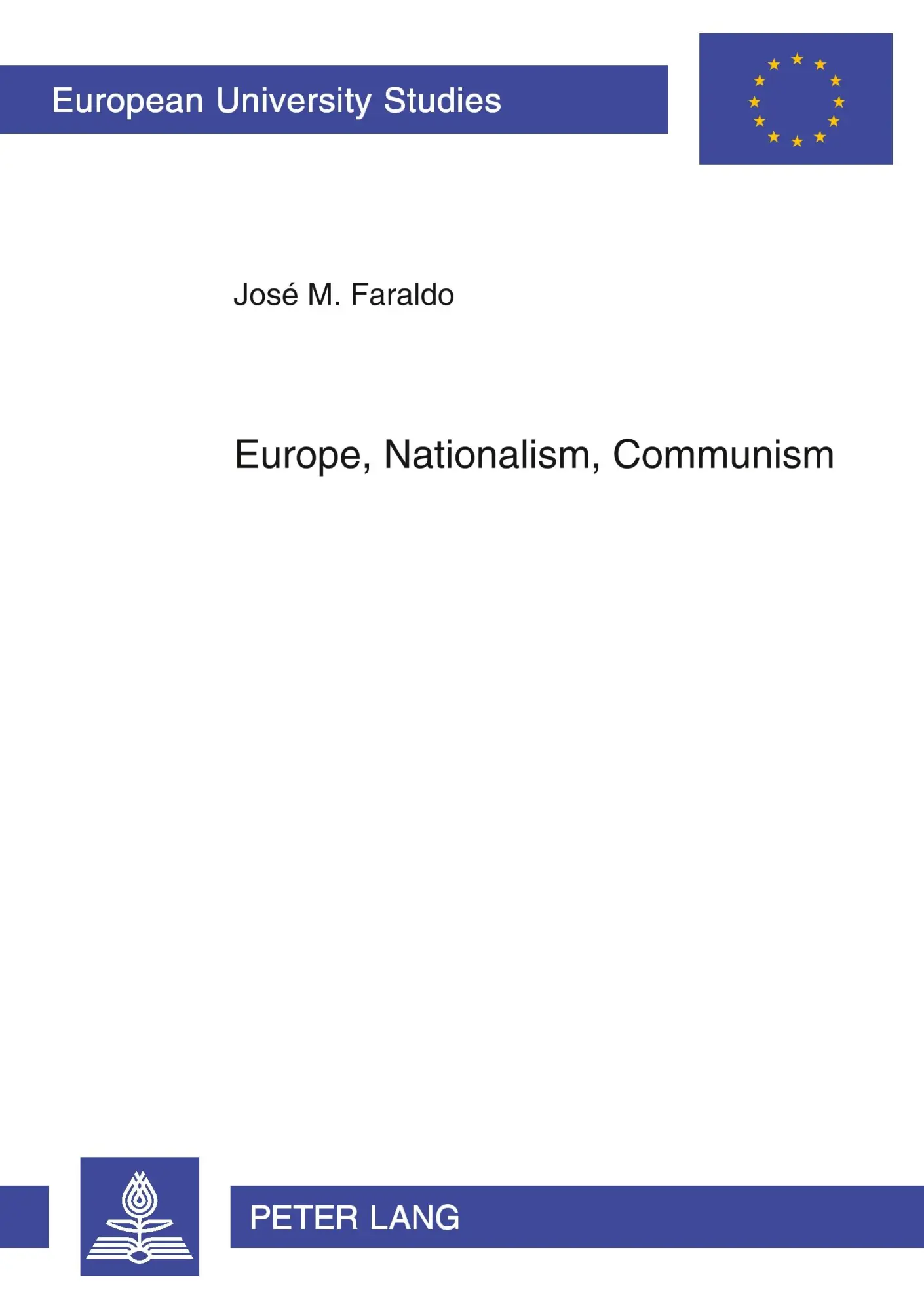 Europe, Nationalism, Communism: Essays on Poland (Europäische Hochschulschriften - Reihe III)
