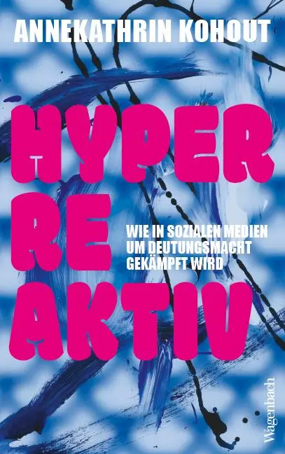 Cover: 9783803137623 | Hyperreaktiv | Wie in Sozialen Medien um Deutungsmacht gekämpft wird
