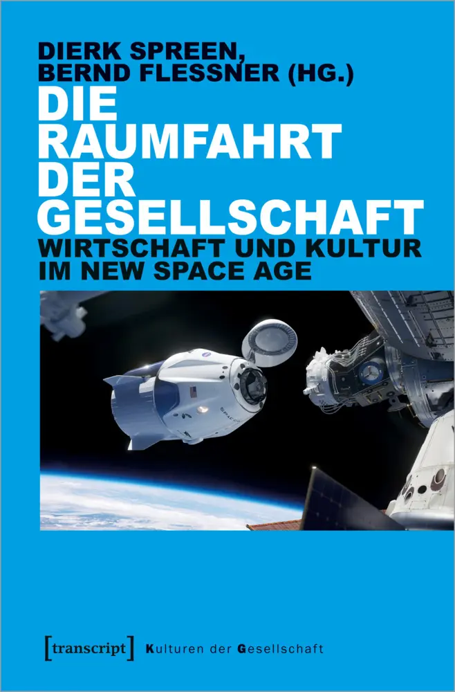 Cover: 9783837657623 | Die Raumfahrt der Gesellschaft | Dierk Spreen (u. a.) | Taschenbuch