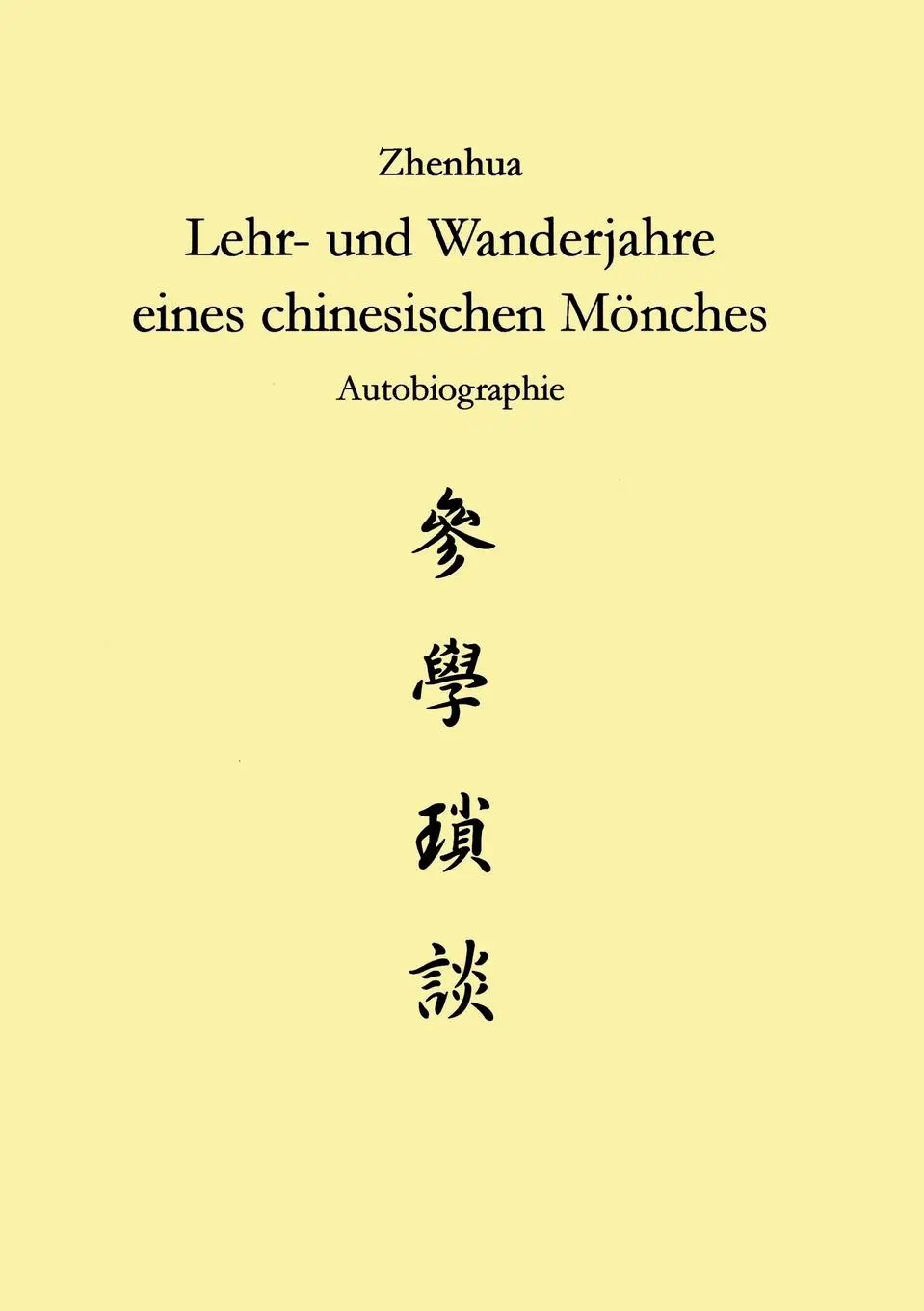 Cover: 9783898117623 | Zhenhua: Lehr und Wanderjahre eines chinesischen Mönches | Günzel