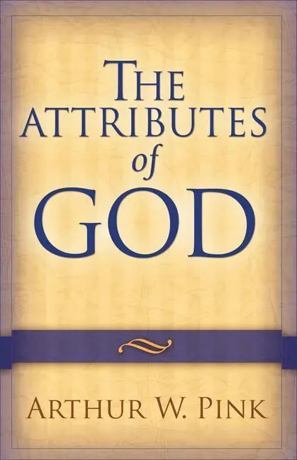 Cover: 9780801067723 | The Attributes of God | Arthur W Pink | Taschenbuch | Englisch | 2006