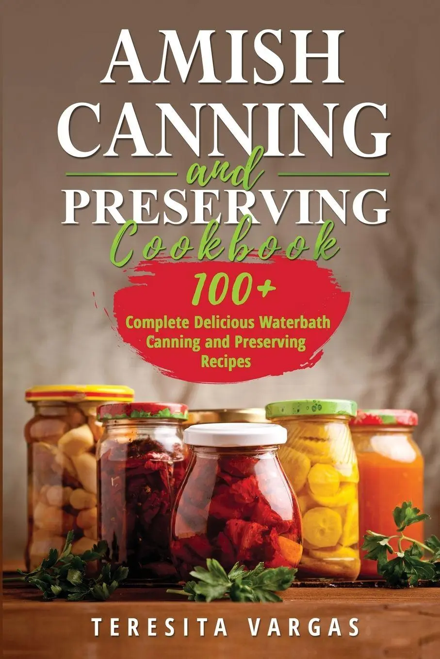 Cover: 9781088247723 | Amish Canning and Preserving COOKBOOK | Teresita Vargas | Taschenbuch