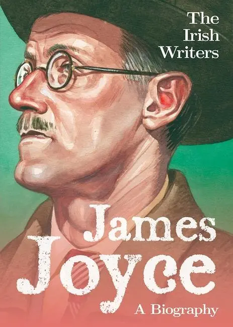 Cover: 9781781177723 | The Irish Writers: James Joyce | A Biography | David Pritchard | Buch