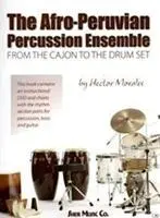Cover: 9781883217723 | Afro-Peruvian Percussion Ensemble | From the Cajon to the Drum Set