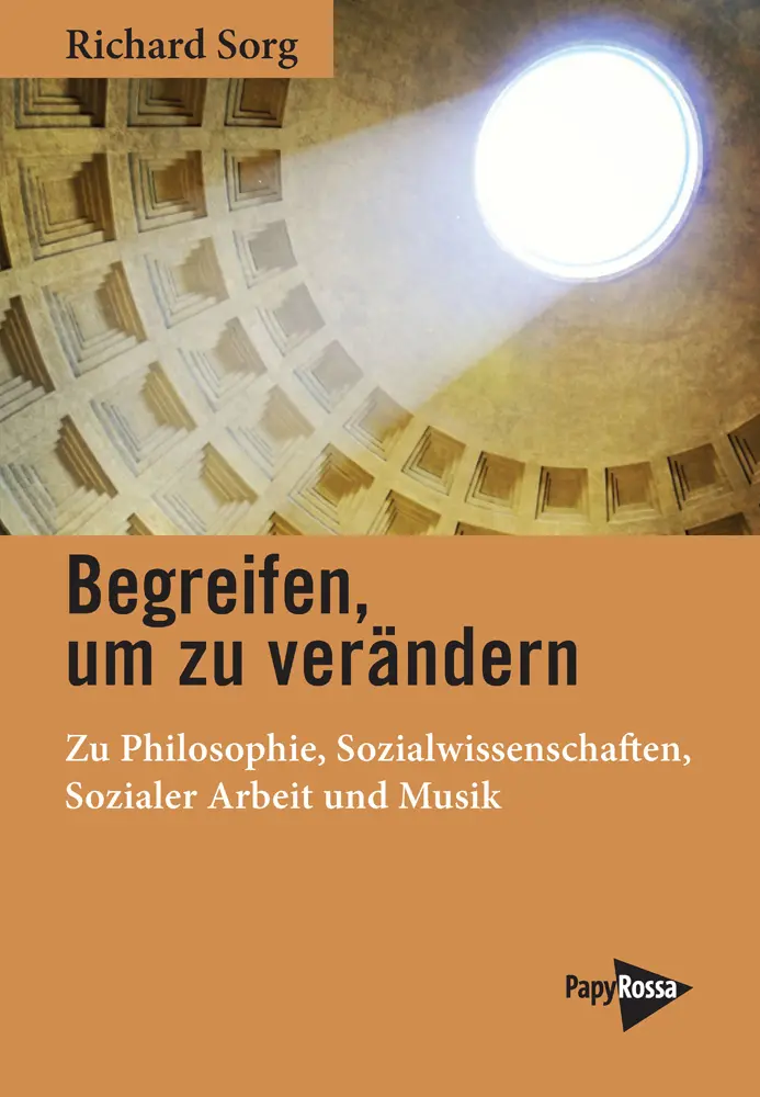 Cover: 9783894387723 | Begreifen, um zu verändern | Richard Sorg | Taschenbuch | 486 S.